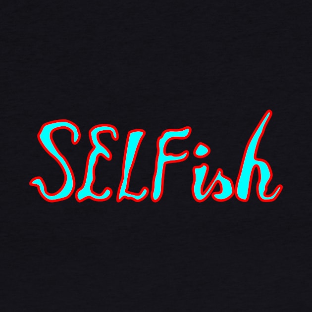 selfish by Oluwa290